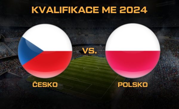 Česko – Polsko Kvalifikace EURO 2024 – program, nominace, výsledky, sestavy, live přenos