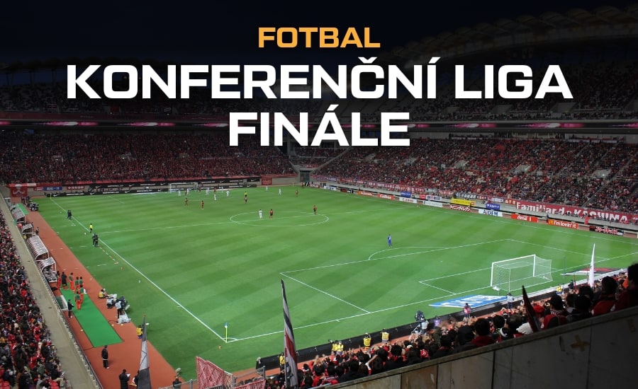 Finále Konferenční ligy 2025 – Betis vs. Chelsea: datum, sestavy, live přenos