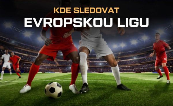 Kde sledovat Evropskou ligu v roce 2026 – živě v TV, live streamy, audio zdarma a sestřihy