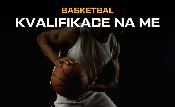 Kvalifikace na ME v basketbalu – program Česka, skupiny, tabulky, live stream