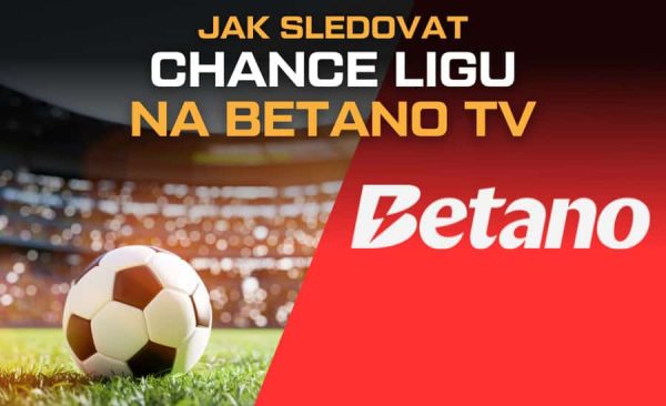Jak sledovat Chance Ligu na Betano TV – návod, cena, podmínky