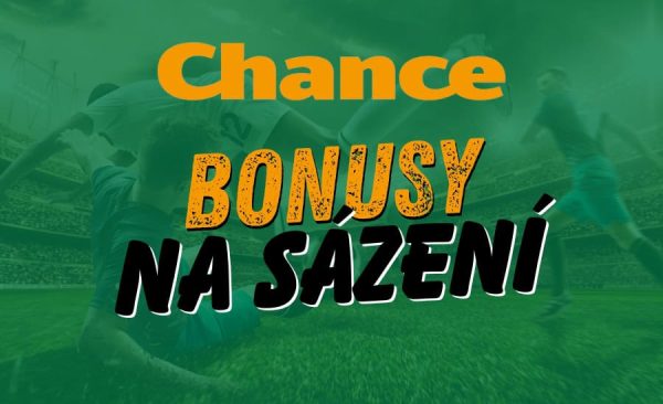Chance bonusy na sázení – aktuální přehled bonusů a návod jak je získat