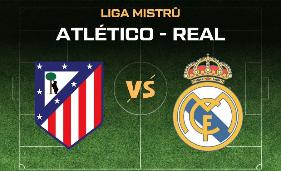 Atlético Madrid - Real Madrid live liga mistru