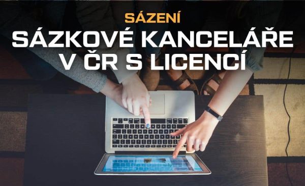 Sázkové kanceláře v ČR s licencí – kompletní přehled, výhody, bonusy