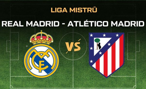 Real Madrid – Atlético Madrid [4.3.] v TV, online, live stream, sestavy, kurzy