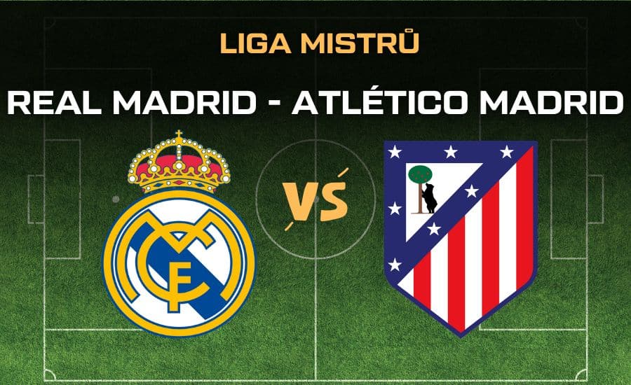 Real Madrid - Atlético Madrid