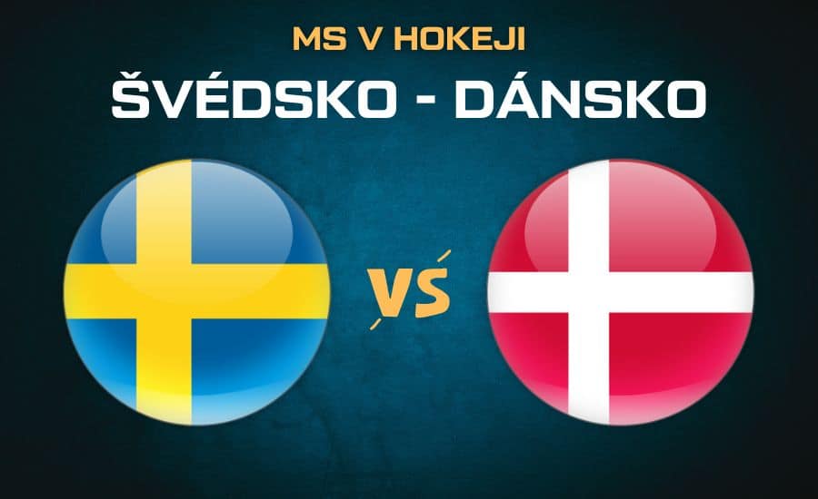 Švédsko - Dánsko |25.5.| livestream zápasu o bronz MS v hokeji 2025, sestavy, kurzy, analýza 1 Švédsko - Dánsko zápas o bronz MS v hokeji 2025