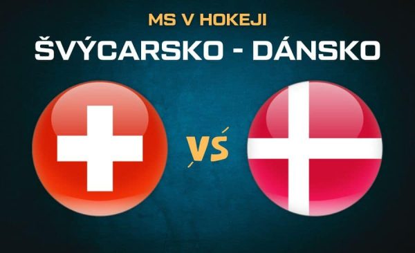 Švýcarsko – Dánsko |24.5.| livestream MS v hokeji 2025, sestavy, kurzy, analýza