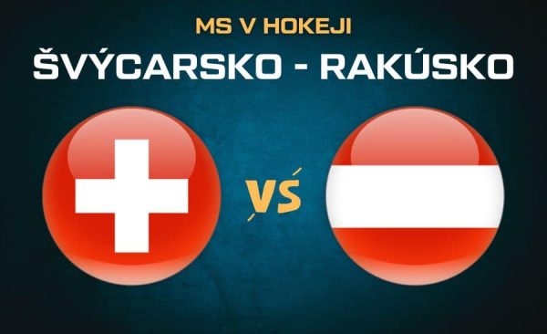 Švýcarsko – Rakousko |22.5.| livestream MS v hokeji 2025, sestavy, kurzy, analýza