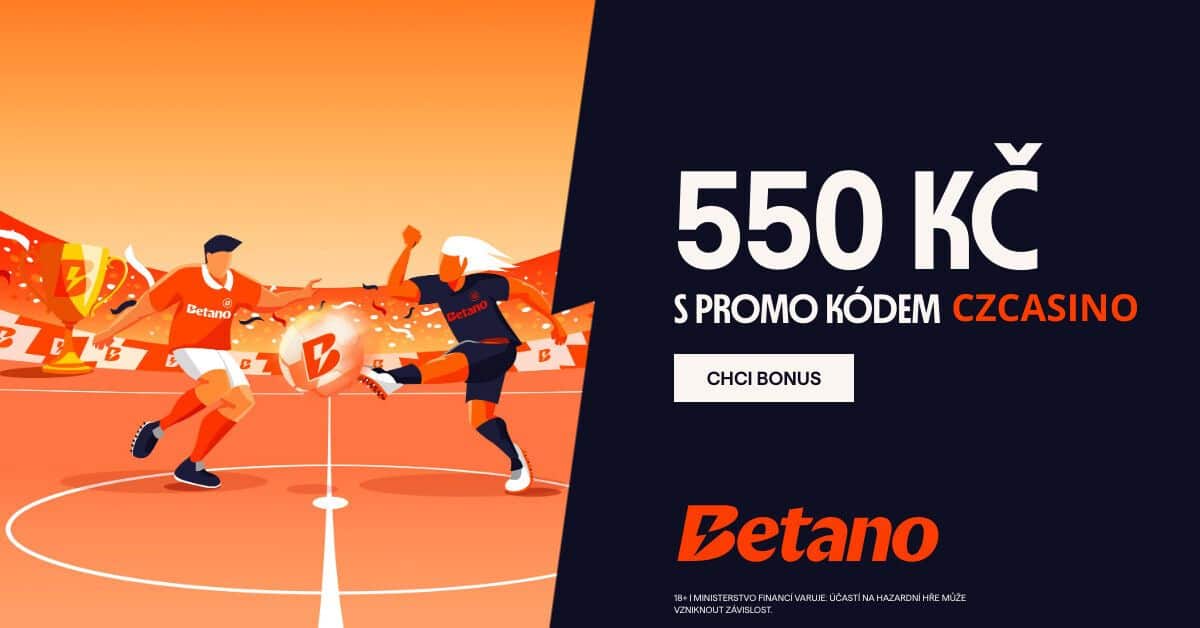 Betano bonus 550kč s promo kodem