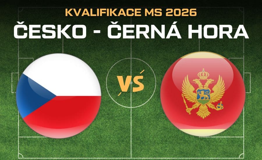 Česko - Černá Hora |6.6.| kvalifikace MS 2026 - sestavy, live přenos, kurzy 1 Česko - Černá hora fotbal kvalifikace MS 2026