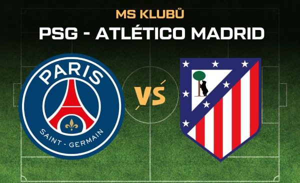 PSG – Atlético Madrid na MS klubů [15.6.] v TV, online, live stream, sestavy, kurzy