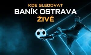 Kde sledovat Baník Ostrava 2026 – Baník živě v TV, online a livestream zdarma