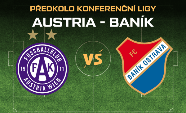 Austria – Baník |14.8.| Live stream zdarma na odvetu Konferenční ligy, kurzy, bilance, sestavy