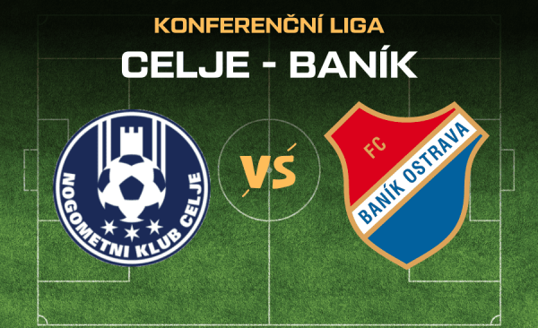 Celje – Baník |21.8.| Live stream zdarma na poslední předkolo Konferenční ligy, kurzy, bilance, sestavy