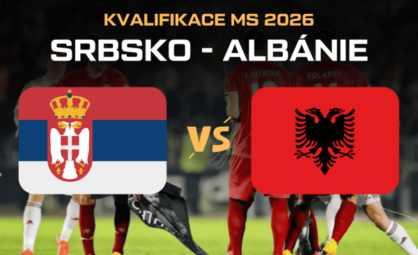 Srbsko – Albánie |11.10.| Třaskavá kvalifikace na MS ve fotbale 2026 živě